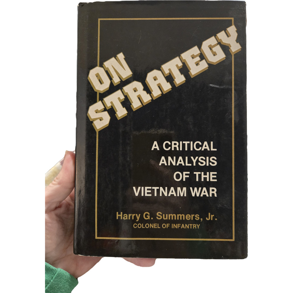 On Strategy A Critical Analysis of the Vietnam War Harry G Summers Jr Hardcover